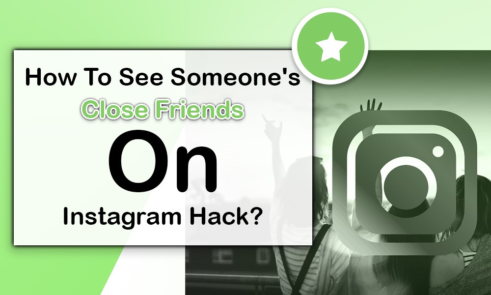 How To See Someone's Close Friends on Instagram Hack